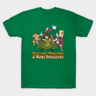 Dungeons, Dungeons and More Dungeons T-Shirt